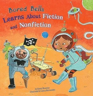 Bored Bella Learns about Fiction and Nonfiction by Sandy Donovan, Leeza Hernandez