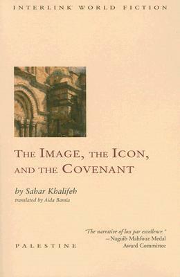 The Image, the Icon, and the Covenant by Sahar Khalifeh