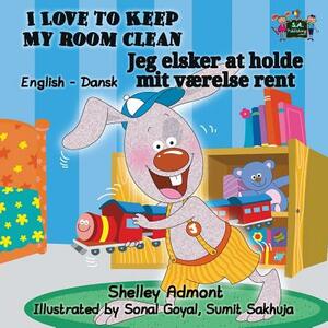 I Love to Keep My Room Clean: English Danish Bilingual Edition by Kidkiddos Books, Shelley Admont