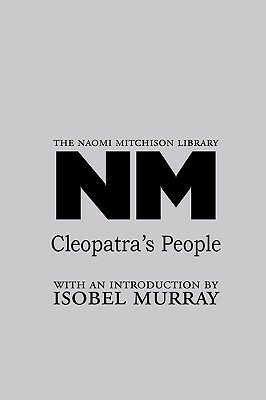 Cleopatra's People by Isobel Murray, Naomi Mitchison