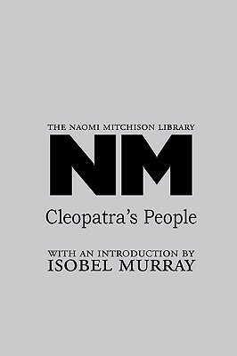 Cleopatra's People by Naomi Mitchison, Isobel Murray