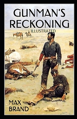 Gunman's Reckoning Illustrated by Max Brand