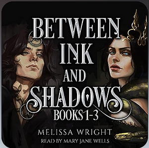 Between Ink and Shadows: Books 1-3 by Melissa Wright