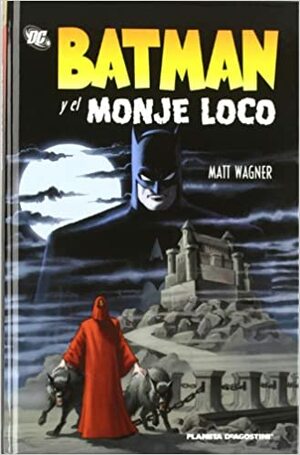 Batman y el Monje Loco by Matt Wagner