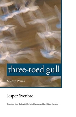 Three-Toed Gull: Selected Poems by Jesper Svenbro