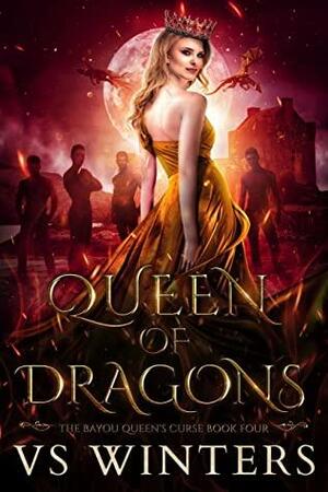 Queen of Dragons by V.S. Winters