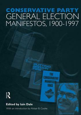 Volume One. Conservative Party General Election Manifestos 1900-1997 by 