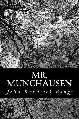 Mr. Munchausen by John Kendrick Bangs