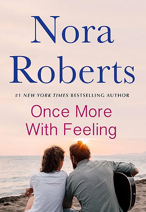 Once More With Feeling by Nora Roberts