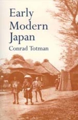 Early Modern Japan by Conrad Totman