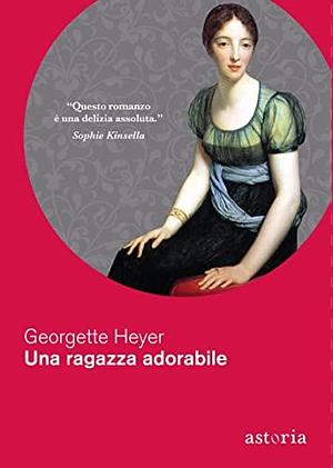 Una ragazza adorabile by Georgette Heyer, Cecilia Vallardi