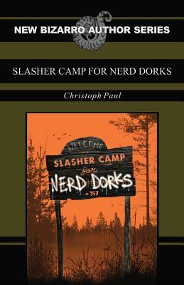 Slasher Camp for Nerd Dorks by Christoph Paul