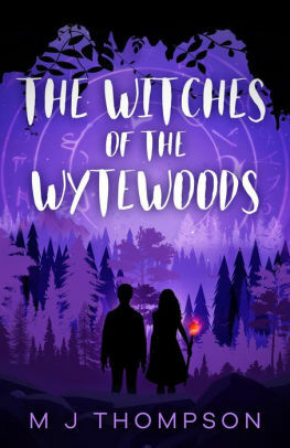 The Witches of the Wytewoods by M.J. Thompson