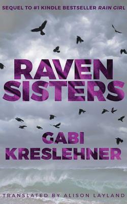 Raven Sisters by Gabi Kreslehner