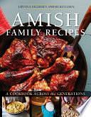 Amish Family Recipes: A Cookbook across the Generations by Lovina Eicher