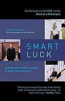 Smart Luck: And the Seven Other Qualities of Great Entrepreneurs by Andrew Davidson