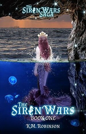 The Siren Wars by K.M. Robinson