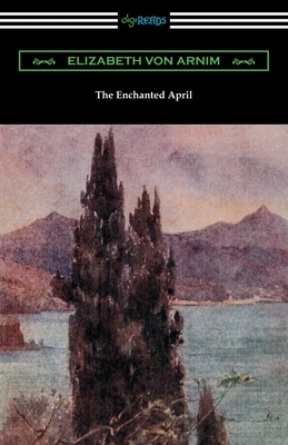 The Enchanted April by Elizabeth von Arnim