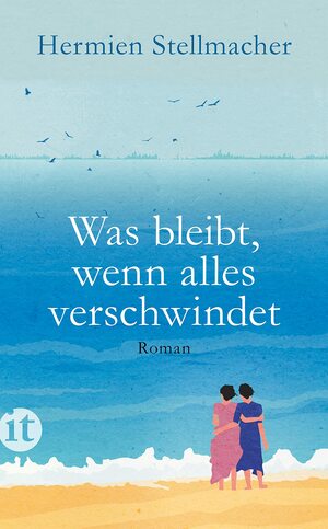 Was bleibt, wenn alles verschwindet by Hermien Stellmacher