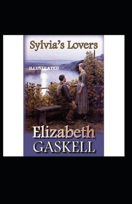 Sylvias Lovers Illustrated by Elizabeth Gaskell