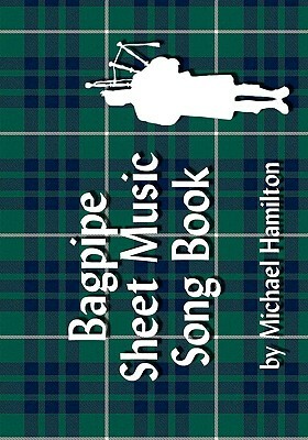 Bagpipe Sheet Music Song Book by Michael Hamilton