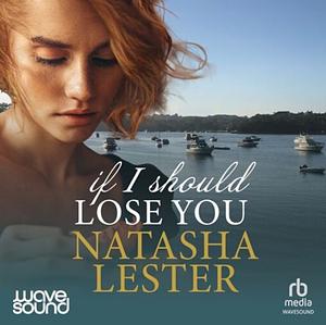 If I Should Lose You by Natasha Lester