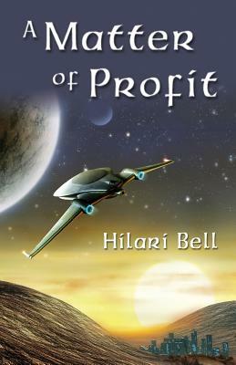 A Matter of Profit by Hilari Bell