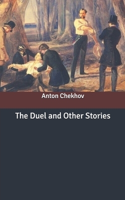 The Duel and Other Stories by Anton Chekhov