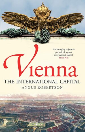 Vienna: The International Capital by Angus Robertson