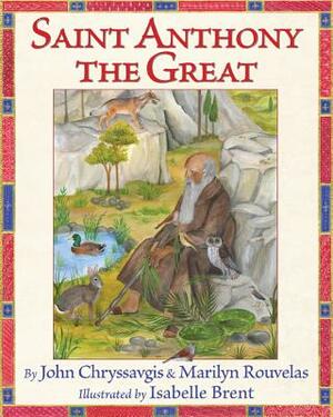 Saint Anthony the Great by Marilyn Rouvelas, John Chryssavgis