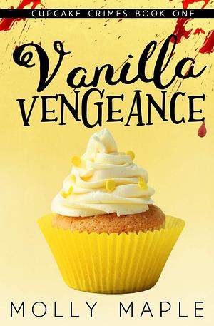 Vanilla Vengeance by Molly Maple