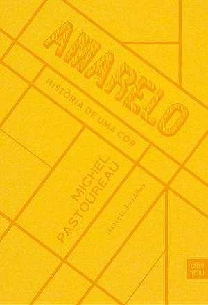 Amarelo: História de uma cor by Michel Pastoureau
