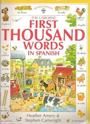 The Usborne First Thousand Words In Spanish by Heather Amery