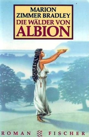 Die Wälder von Albion by Marion Zimmer Bradley, Diana L. Paxson