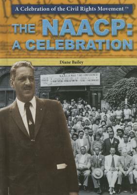 The NAACP: A Celebration by Diane Bailey