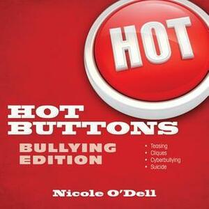 Hot Buttons Bullying Edition by Nicole O'Dell