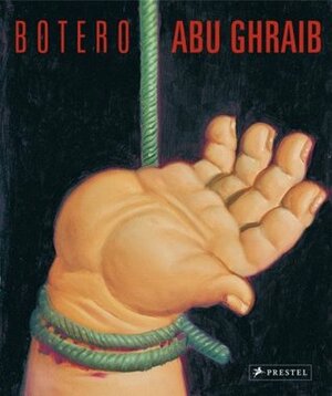 Botero Abu Ghraib by David Ebony