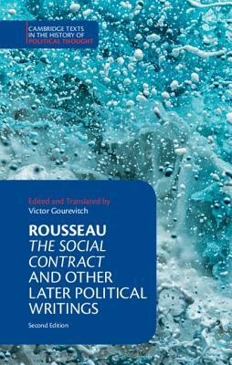 Rousseau: The Social Contract and Other Later Political Writings by Jean-Jacques Rousseau