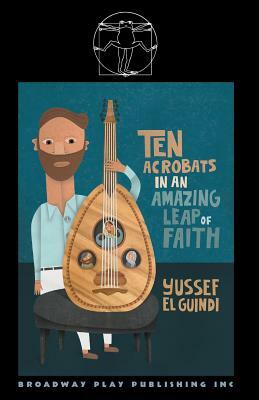 Ten Acrobats In An Amazing Leap Of Faith by Yussef El Guindi