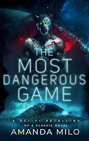 The Most Dangerous Game by Amanda Milo