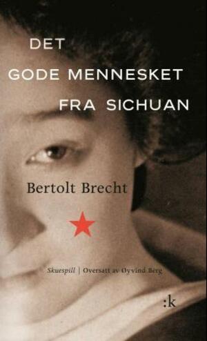 Det gode mennesket fra Sichuan by Bertolt Brecht