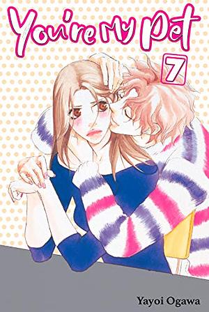 You're My Pet, Vol. 7 by Yayoi Ogawa