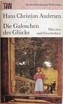 Die Galoschen des Glücks by Hans Christian Andersen