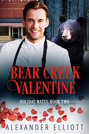 Bear Creek Valentine: An MM gay paranormal romance by Alexander Elliott