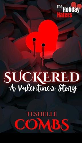 Suckered: A Valentine's Story by Teshelle Combs