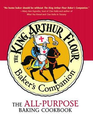 The King Arthur Flour Baker's Companion: The All-Purpose Baking Cookbook by King Arthur Baking Company