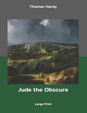 Jude the Obscure: Large Print by Thomas Hardy