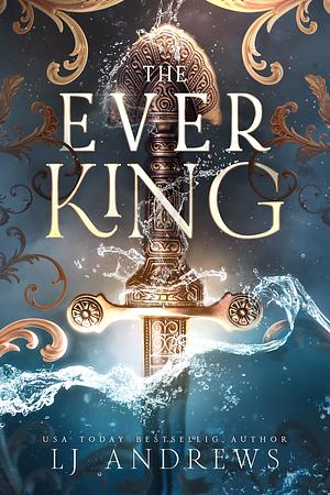 The Ever King by LJ Andrews