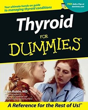 Thyroid for Dummies by Rich Tennant, Alan L. Rubin