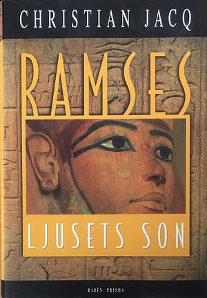 Ramses: Ljusets son by Christian Jacq